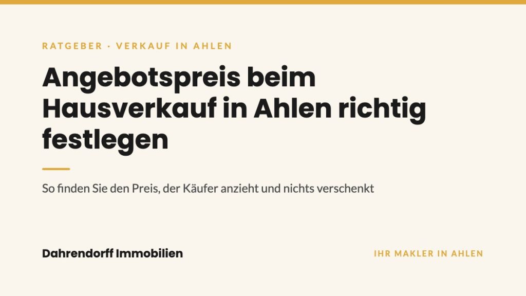 Dahrendorff Immobilien Ratgeber-Cover: Angebotspreis beim Hausverkauf in Ahlen richtig festlegen