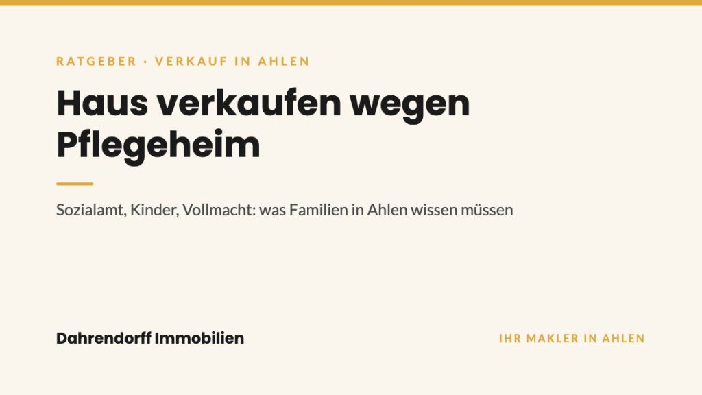 Dahrendorff Immobilien Ratgeber-Cover: Haus verkaufen wegen Pflegeheim in Ahlen