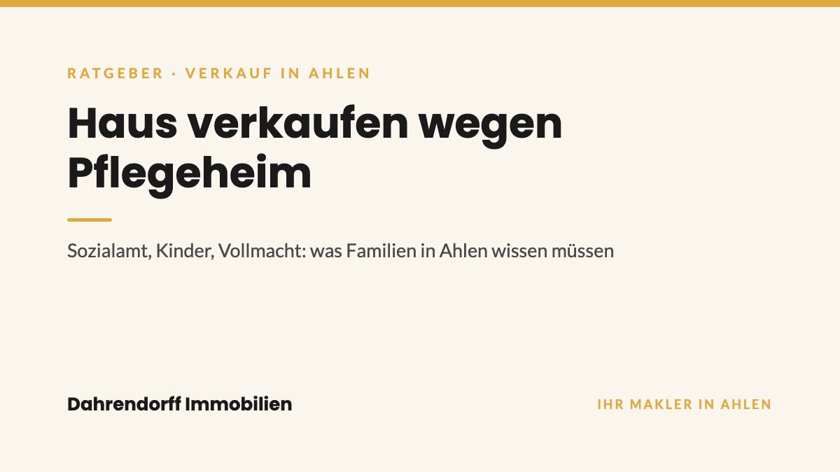 Dahrendorff Immobilien Ratgeber-Cover: Haus verkaufen wegen Pflegeheim in Ahlen