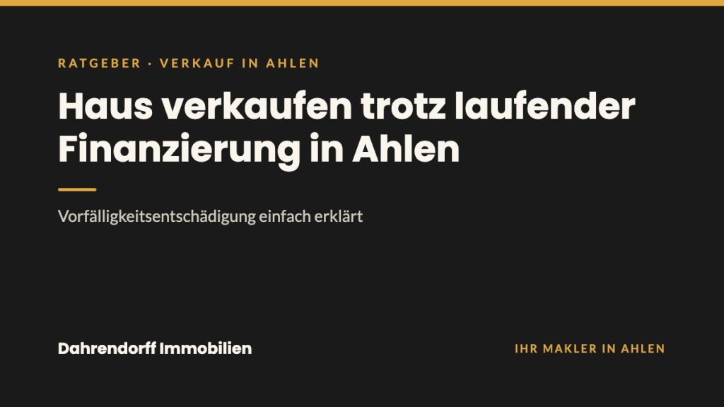 Dahrendorff Immobilien Ratgeber-Cover: Haus verkaufen trotz laufender Finanzierung in Ahlen