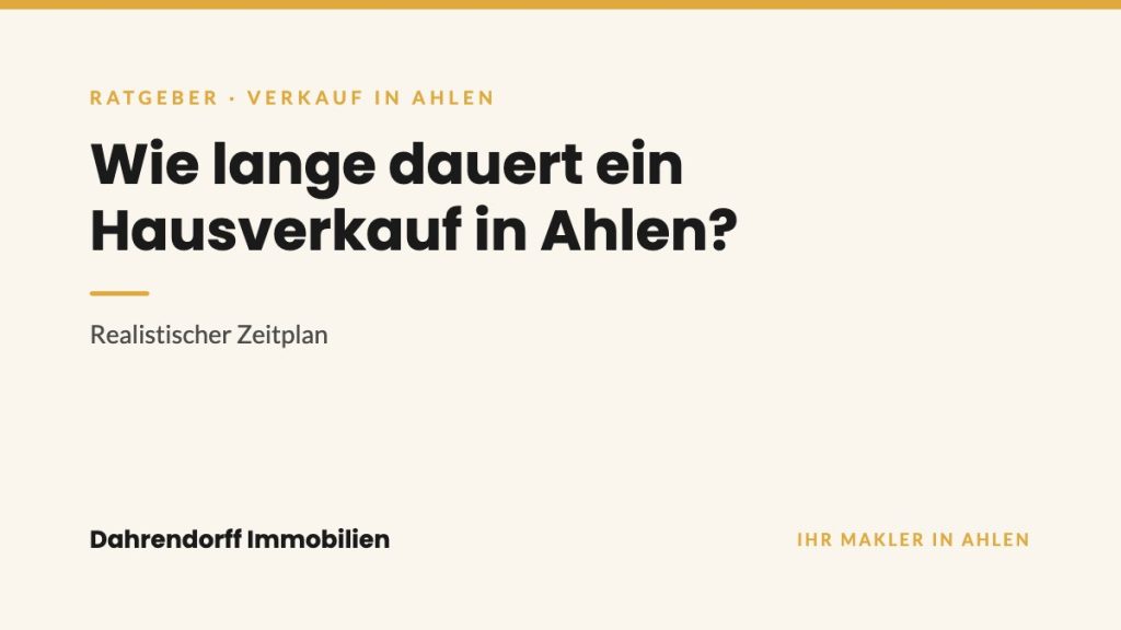 Dahrendorff Immobilien Ratgeber-Cover: Wie lange dauert ein Hausverkauf in Ahlen?