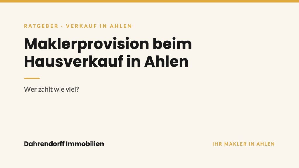 Dahrendorff Immobilien Ratgeber-Cover: Maklerprovision beim Hausverkauf in Ahlen
