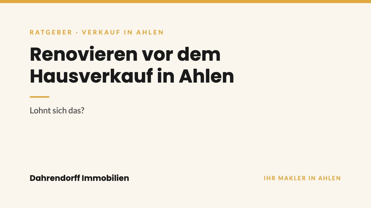 Dahrendorff Immobilien Ratgeber-Cover: Renovieren vor dem Hausverkauf in Ahlen