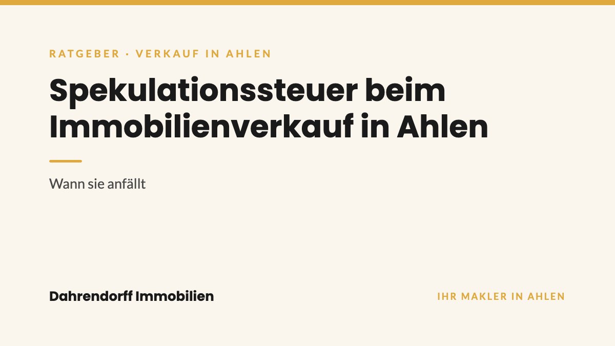 Dahrendorff Immobilien Ratgeber-Cover: Spekulationssteuer beim Immobilienverkauf in Ahlen